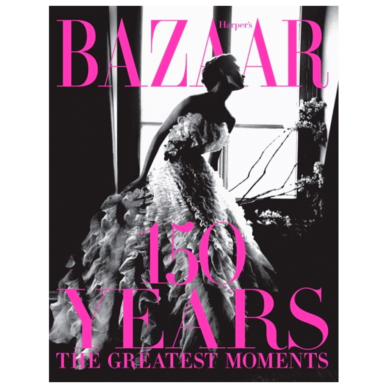 Harper`s Bazaar: 150 Years: The Greatest Moments Glenda Bailey Harper`s Bazaar: 150 Years: The Greatest Moments Glenda Bailey в Волгограде | Loft Concept