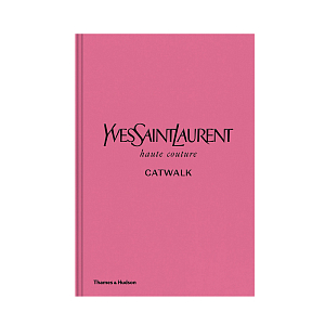 Книга YVES SAINT LAURENT CATWALK: THE COMPLETE HAUTE COUTURE COLLECTIONS 1962-2002