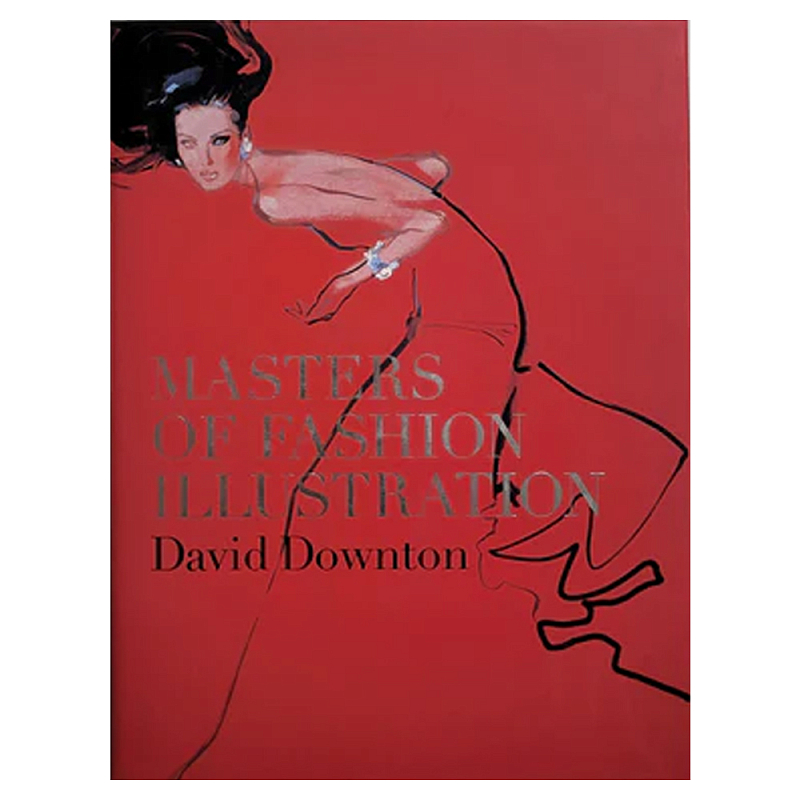 Редкое подарочное издание Masters of Fashion Illustration by David Downton  в Волгограде | Loft Concept 